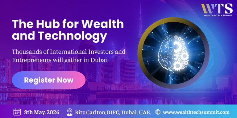 Dubai to Host Wealth & Tech Summit 2026 at Ritz-Carlton DIFC Dubai, UAE — 8 May 2026 