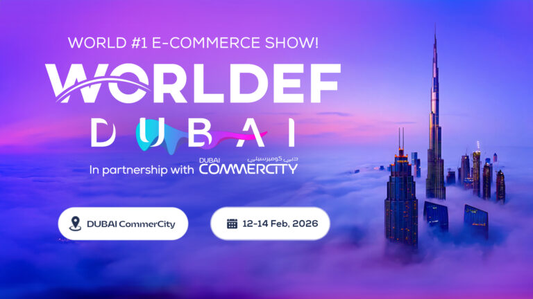 Regional and Global E-Commerce Players Come Together at WORLDEF DUBAI 2026