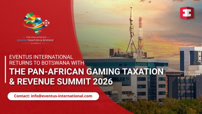 Eventus International Returns to Botswana with the Pan-African Gaming Taxation & Revenue Summit 2026