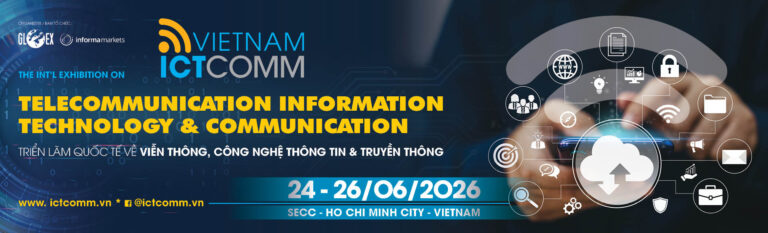 VIETNAM ICTCOMM 2026 -Vietnam International Exhibition on Telecommunications, Information Technology & Communications